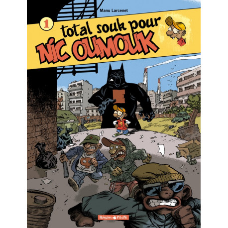 NIC OUMOUK - T01 - NIC OUMOUK - TOME 0 - TOTAL SOUK POUR NIC OUMOUK