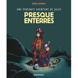 UNE EPATANTE AVENTURE DE JULES - TOME 3 - PRESQUE ENTERRES 