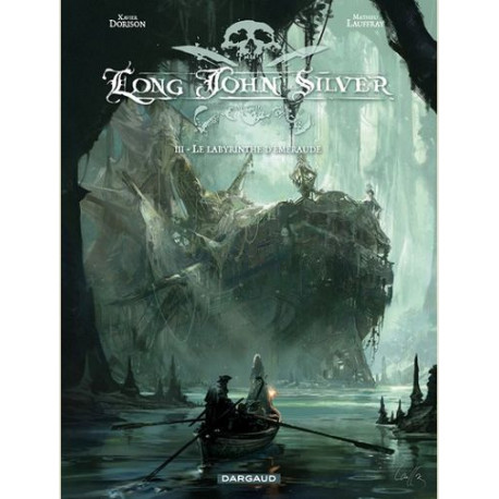 LONG JOHN SILVER - TOME 3 - LABYRINTHE DEMERAUDE