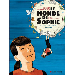 LE MONDE DE SOPHIE BD - LA PHILO DE SOCRATE A GALILEE - TOME 1