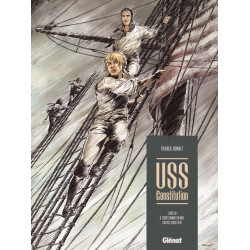 USS CONSTITUTION - TOME 03 - A TERRE COMME EN MER JUSTICE SERA FAITE