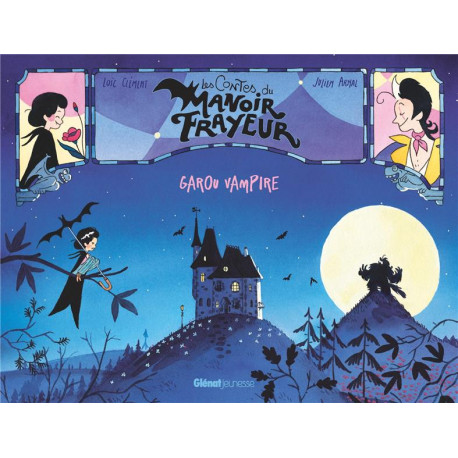 LES CONTES DU MANOIR FRAYEUR - GAROU VAMPIRE - LES CONTES DU MANOIR FRAYEUR