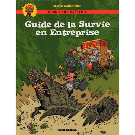 GUIDE DE SURVIE EN ENTREPRISE