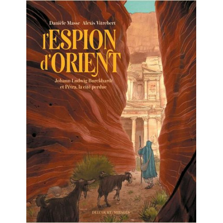 LESPION DORIENT - ONE SHOT - L ESPION DORIENT - JOHANN LUDWIG BURCKHARDT ET PETRA LA CITE PERDU