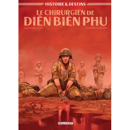 HISTOIRE ET DESTINS - ONE-SHOT - HISTOIRE ET DESTINS - LE CHIRURGIEN DE DIEN BIEN PHU