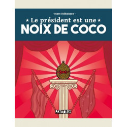 LE PRESIDENT EST UNE NOIX DE COCO - ONE-SHOT - LE PRESIDENT EST UNE NOIX DE COCO