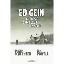 ED GEIN AUTOPSIE DUN TUEUR EN SERIE - ONE-SHOT - ED GEIN AUTOPSIE DUN TUEUR EN SERIE