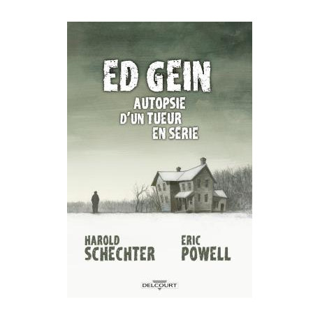 ED GEIN AUTOPSIE DUN TUEUR EN SERIE - ONE-SHOT - ED GEIN AUTOPSIE DUN TUEUR EN SERIE