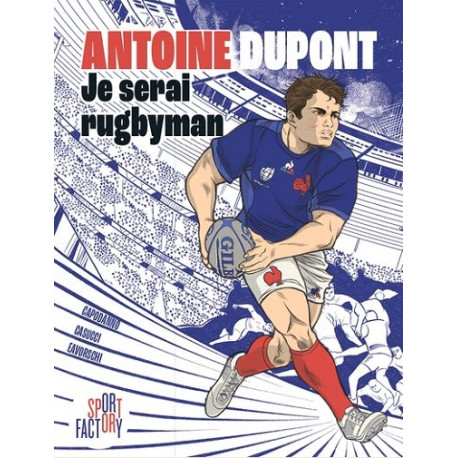 ANTOINE DUPONT JE SERAI RUGBYMAN