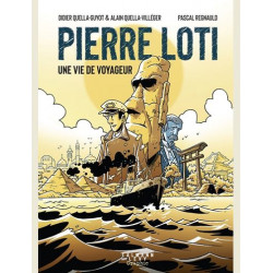 PIERRE LOTI UNE VIE DE VOYAGEUR ROMAN GRAPHIQUE