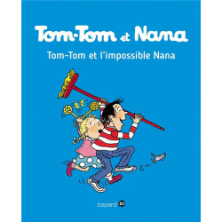 TOM-TOM ET NANA TOME 01 - TOM-TOM ET LIMPOSSIBLE NANA