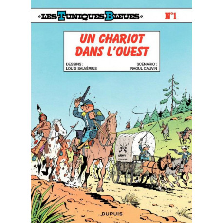 LES TUNIQUES BLEUES - TOME 1 - UN CHARIOT DANS LOUEST