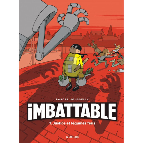 IMBATTABLE - TOME 1 - JUSTICE ET LEGUMES FRAIS