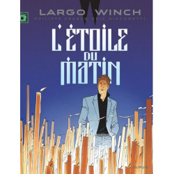 LARGO WINCH - TOME 21 - LETOILE DU MATIN EDITION DOCUMENTEE
