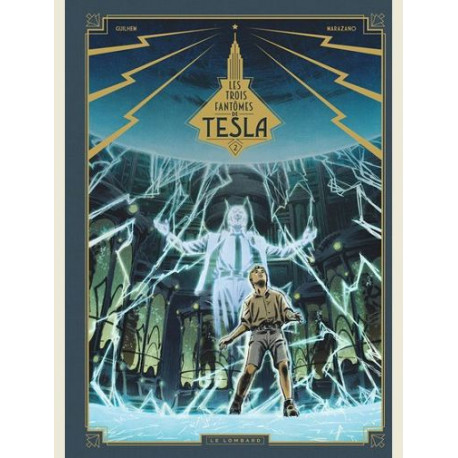 LES TROIS FANTOMES DE TESLA - TOME 2 - LA CONJURATION DES HUMAINS VERITABLES