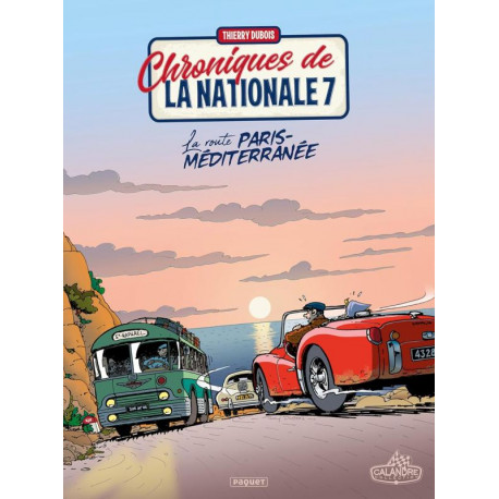 CHRONIQUES DE LA NATIONALE 7 T4 - LA ROUTE PARIS MEDITERRANEE