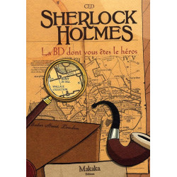 T01 - SHERLOCK HOLMES LA BD DONT VOUS ETES LE HEROS