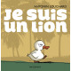 JE SUIS UN LION