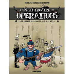 LE PETIT THEATRE DES OPERATIONS - TOME 01 - FAITS DARMES IMPENSABLES MAIS BIEN REELS