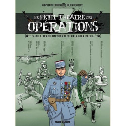 LE PETIT THEATRE DES OPERATIONS - TOME 03 - FAITS DARMES IMPENSABLES MAIS BIEN REELS