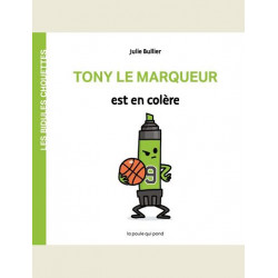 LES BIDULES CHOUETTES - TONY LE MARQUEUR EST EN COLERE
