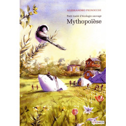 MYTHOPOIESE - PETIT TRAITE DECOLOGIE SAUVAGE 3 - VOL03
