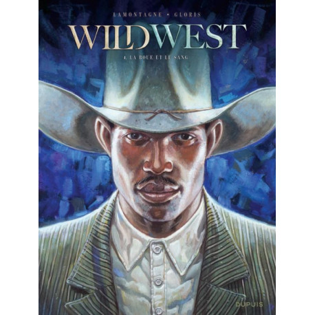 WILD WEST - TOME 4 - LA BOUE ET LE SANG