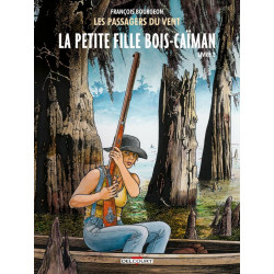 LES PASSAGERS DU VENT T07 - LA PETITE FILLE BOIS-CAIMAN LIVRE II