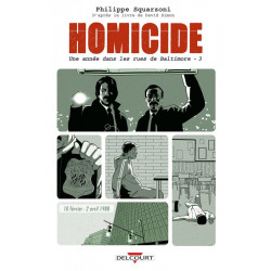 HOMICIDE UNE ANNEE DANS LES RUES DE BALTIMORE T03 - 10 FEVRIER - 2 AVRIL 1988