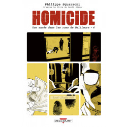 HOMICIDE UNE ANNEE DANS LES RUES DE BALTIMORE T04 - 2 AVRIL - 22 JUILLET 1988