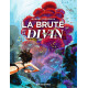 LA BRUTE ET LE DIVIN