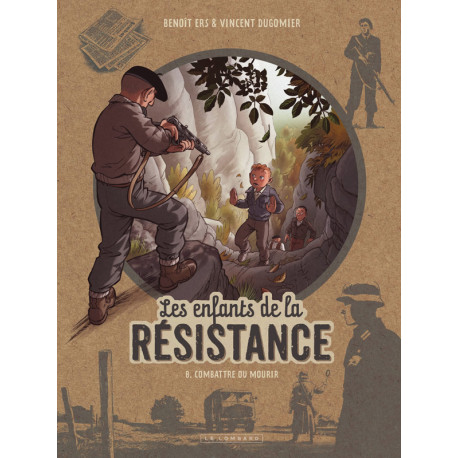 LES ENFANTS DE LA RESISTANCE - TOME 8 - COMBATTRE OU MOURIR