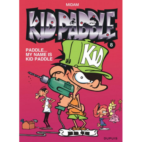 KID PADDLE - TOME 8 - PADDLE MY NAME IS KID PADDLE