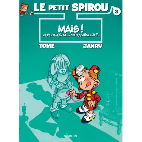 LE PETIT SPIROU - TOME 3 - MAIS  QUEST-CE QUE TU FABRIQUES 