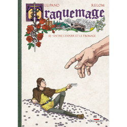 TRAQUEMAGE T03 - ENTRE LESPOIR ET LE FROMAGE