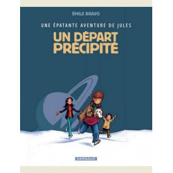 UNE EPATANTE AVENTURE DE JULES - TOME 4 - UN DEPART PRECIPITE