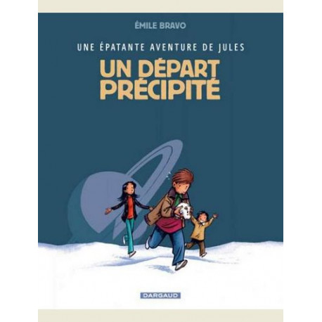 UNE EPATANTE AVENTURE DE JULES - TOME 4 - UN DEPART PRECIPITE