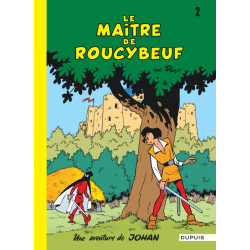 JOHAN ET PIRLOUIT - TOME 2 - LE MAITRE DE ROUCYBEUF