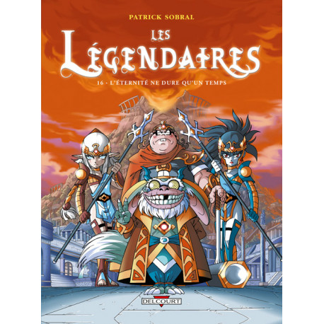 LES LEGENDAIRES T16 - LETERNITE NE DURE QUUN TEMPS