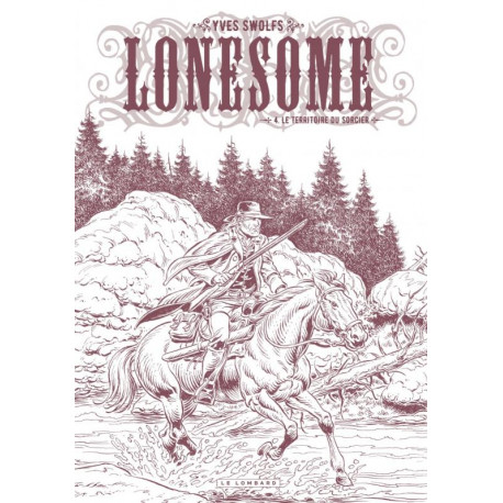 LONESOME  - TOME 4 - LE TERRITOIRE DU SORCIER  EDITION SPECIALE NB