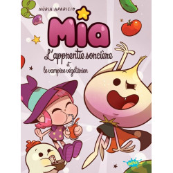 MIA LAPPRENTIE SORCIERE ET LE VAMPIRE VEGETARIEN