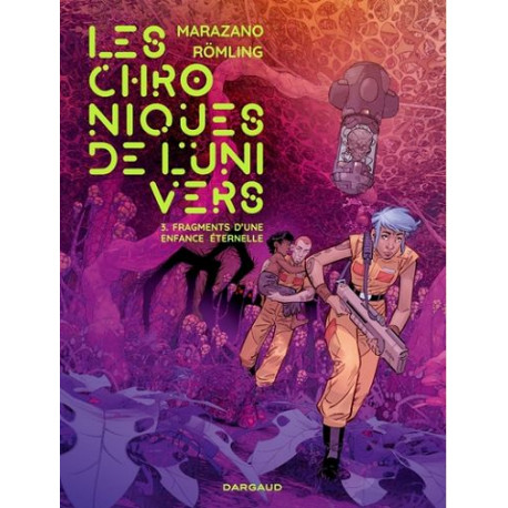 LES CHRONIQUES DE LUNIVERS  - TOME 3 - FRAGMENTS D UNE ENFANCE ETERNELLE