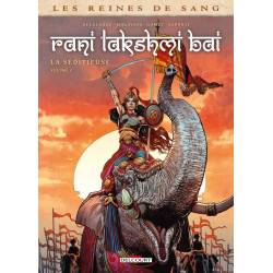 LES REINES DE SANG - RANI LAKSHMI BAI LA SEDITIEUSE T02