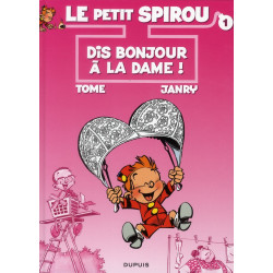 LE PETIT SPIROU - TOME 1 - DIS BONJOUR A LA DAME 