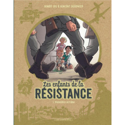 LES ENFANTS DE LA RESISTANCE - TOME 1 - PREMIERES ACTIONS