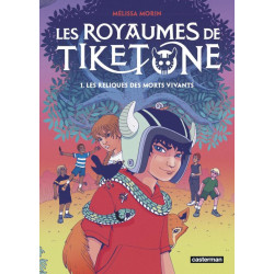 LES ROYAUMES DE TIKETONE - VOL01 - LES RELIQUES DES MORTS VIVANTS