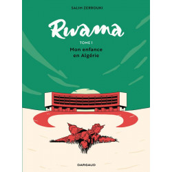 RWAMA - TOME 1 - MON ENFANCE EN ALGERIE 1975-1992