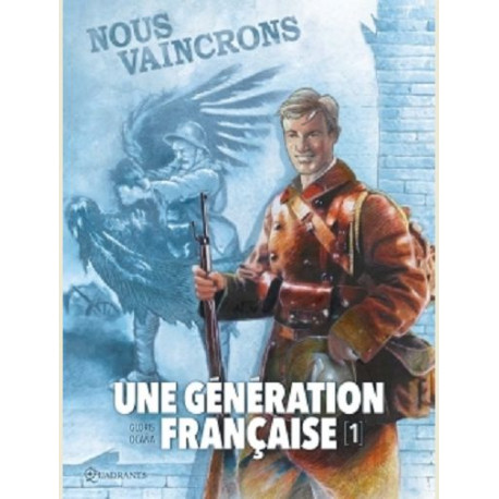 UNE GENERATION FRANCAISE T01 - NOUS VAINCRONS 