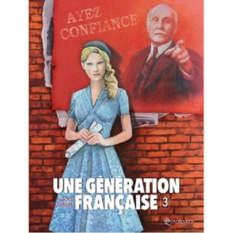 UNE GENERATION FRANCAISE T03 - AYEZ CONFIANCE 