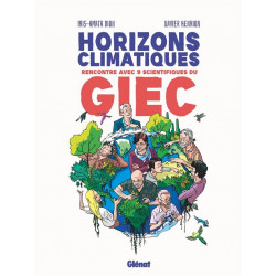 HORIZONS CLIMATIQUES RENCONTRE AVEC NEUF SCIENTIFIQUES DU GIEC